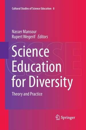 Science Education for Diversity: Theory and Practice de Nasser Mansour