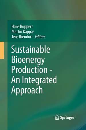 Sustainable Bioenergy Production - An Integrated Approach de Hans Ruppert