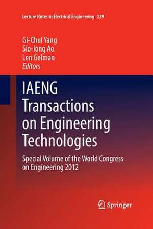 IAENG Transactions on Engineering Technologies: Special Volume of the World Congress on Engineering 2012 de Gi-Chul Yang