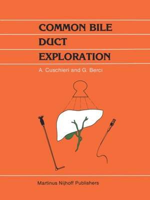 Common Bile Duct Exploration: Intraoperative investigations in biliary tract surgery de George Berci