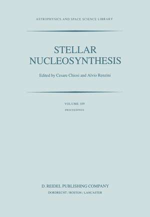 Stellar Nucleosynthesis: Proceedings of the Third Workshop of the Advanced School of Astronomy of the Ettore Majorana Centre for Scientific Culture, Erice, Italy, May 11–21, 1983 de C. Chiosi