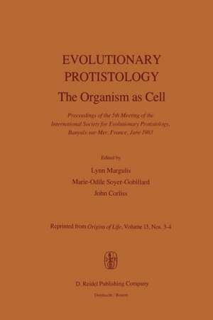 Evolutionary Protistology: The Organism as Cell Proceedings of the 5th Meeting of the International Society for Evolutionary Protistology, Banyuls-sur-Mer, France, June 1983 de L. Margulis