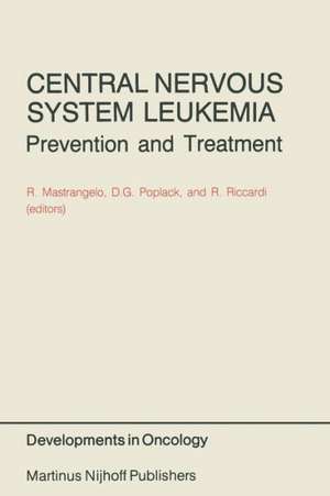 Central Nervous System Leukemia: Prevention and Treatment de Renato Mastrangelo