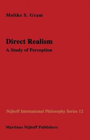 Direct Realism: A Study of Perception de D. Gram