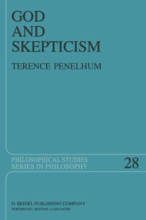 God and Skepticism: A Study in Skepticism and Fideism de T. Penelhum