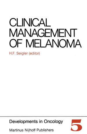 Clinical Management of Melanoma de H.F. Seigler