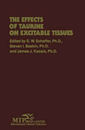 The Effects of Taurine on Excitable Tissues: Proceedings of the 21st Annual A. N. Richards Symposium of the Physiological Society of Philadelphia, Valley Forge, Pennsylvania, April 23–24, 1979 de James J. Kocsis