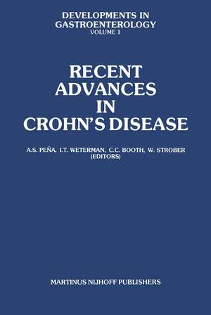 Recent Advances in Crohn’s Disease: Proceedings of the 2nd International Workshop on Crohn’s Disease, Noordwijk/Leiden, 25–28 June 1980 de A.S. Peña