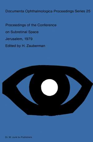 Proceedings of the Conference on Subretinal Space, Jerusalem, October 14–19, 1979 de H. Zauberman