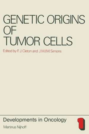 Genetic Origins of Tumor Cells de F.J. Cleton