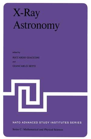 X-Ray Astronomy: Proceedings of the NATO Advanced Study Institute held at Erice, Sicily, July 1–14, 1979 de G. Giacconi