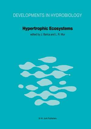 Hypertrophic Ecosystems: S.I.L. Workshop on Hypertrophic Ecosystems held at Växjö, September 10–14, 1979 de J. Barica