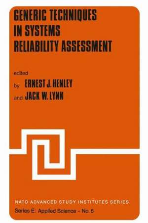 Generic Techniques in Systems Reliability Assessment de E.J. Henley