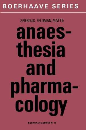 Anaesthesia and Pharmacology: With a Special Section on Professional Hazards de J. Spierdijk