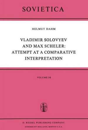 Vladimir Solovyev and Max Scheler: Attempt at a Comparative Interpretation: A Contribution to the History of Phenomenology de Helmut Dahm