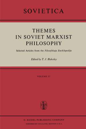 Themes in Soviet Marxist Philosophy: Selected Articles from the ‘Filosofskaja Enciklopedija’ de J.E. Blakeley