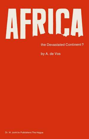 Africa, the Devastated Continent?: Man’s impact on the ecology of Africa de A. de Vos