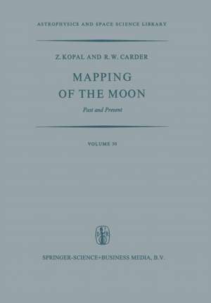 Mapping of the Moon: Past and Present de Zdenek Kopal