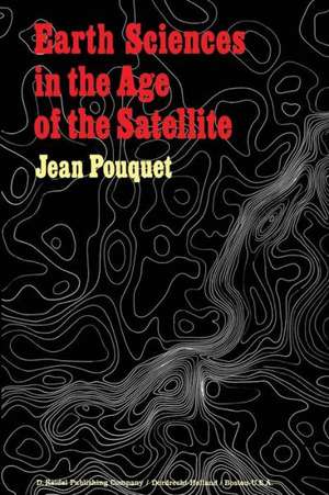 Earth Sciences in the Age of the Satellite de J. Pouquet