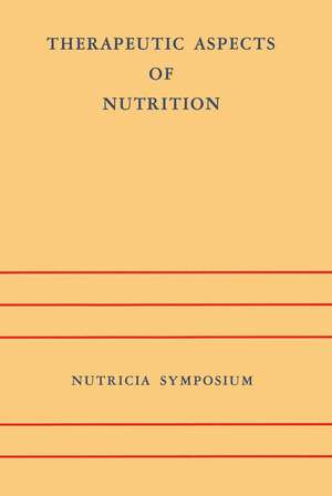 Therapeutic Aspects of Nutrition: Groningen 9–11 May 1973 de J.H.P. Jonxis