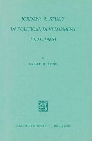 Jordan: A Study in Political Development (1921–1965) de N.H. Aruri