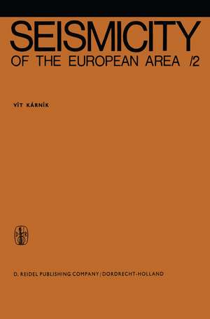 Seismicity of the European Area: Part 2 de Vít Kárník