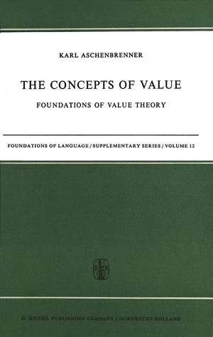 The Concepts of Value: Foundations of Value Theory de L. Aschenbrenner