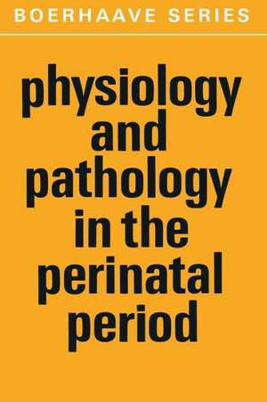 Physiology and Pathology in the Perinatal Period de R.H. Gevers