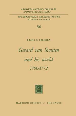 Gerard Van Swieten and His World 1700–1772 de Frank T. Brechka