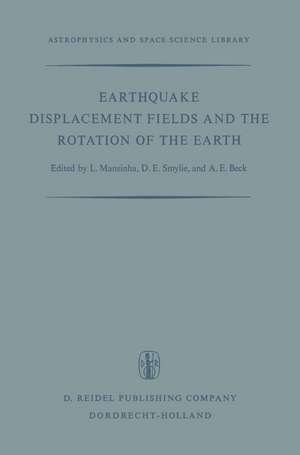 Earthquake Displacement Fields and the Rotation of the Earth: A NATO Advanced Study Institute de L. Mansinha