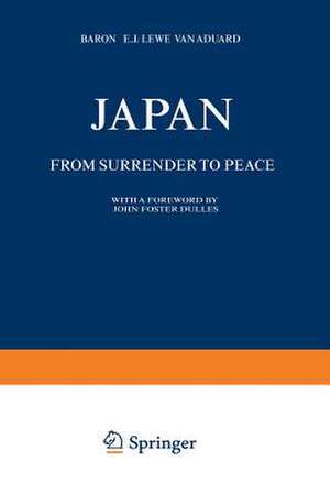 Japan: From Surrender to Peace de E.J. Lewe van Aduard