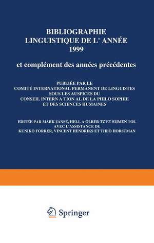 Bibliographie linguistique de l’année 1999/Linguistic Bibliography for the year 1999: et compléments des années précédentes/and supplements for previous years de Mark Janse