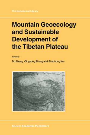 Mountain Geoecology and Sustainable Development of the Tibetan Plateau de Du Zheng