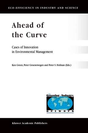 Ahead of the Curve: Cases of Innovation in Environmental Management de K. Green