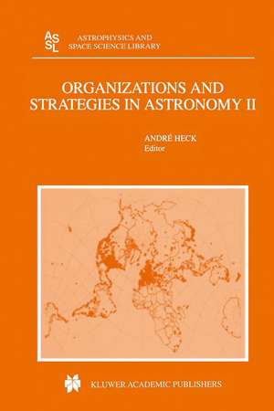 Organizations and Strategies in Astronomy: Volume II de Andre Heck