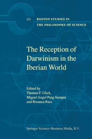 The Reception of Darwinism in the Iberian World: Spain, Spanish America and Brazil de T.F Glick