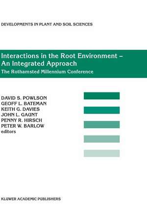 Interactions in the Root Environment — An Integrated Approach: Proceedings of the Millenium Conference on Rhizosphere Interactions, IACR-Rothamsted, United Kingdom 10– April, 2001 de David S. Powlson