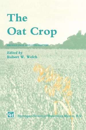 The Oat Crop: Production and Utilization de R.W. Welch