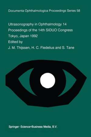 Ultrasonography in Ophthalmology 14: Proceedings of the 14th SIDUO Congress, Tokyo, Japan 1992 de J.M. Thijssen