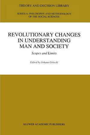 Revolutionary Changes in Understanding Man and Society: Scopes and Limits de Johann Götschl