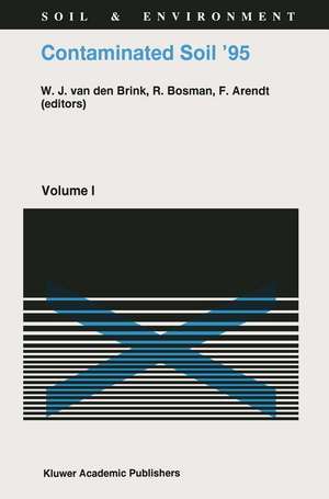 Contaminated Soil ’95: Proceedings of the Fifth International FZK/TNO Conference on Contaminated Soil, 30 October–3 November 1995, Maastricht, The Netherlands de W.J. van den Brink