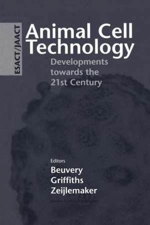 Animal Cell Technology: Developments towards the 21st Century de E.C. Beuvery