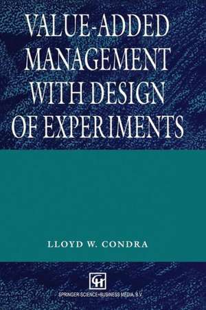 Value-added Management with Design of Experiments de L.W. Condra