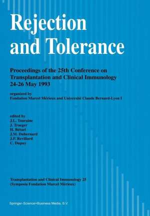 Rejection and Tolerance: Proceedings of the 25th Conference on Transplantation and Clinical Immunology, 24–26 May 1993 de J.-L. Touraine