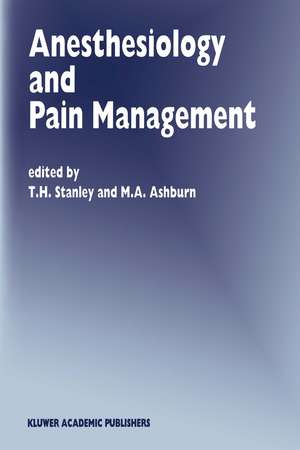 Anesthesiology and Pain Management de T.H. Stanley