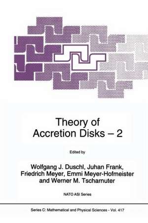 Theory of Accretion Disks 2: Proceedings of the NATO Advanced Research Workshop on Theory of Accreditation Disks — 2 Garching, Germany March 22–26, 1993 de Wolfgang J. Duschl