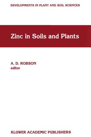 Zinc in Soils and Plants: Proceedings of the International Symposium on ‘Zinc in Soils and Plants’ held at The University of Western Australia, 27–28 September, 1993 de A.D. Robson