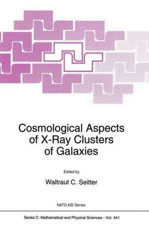 Cosmological Aspects of X-Ray Clusters of Galaxies de W.C. Seitter