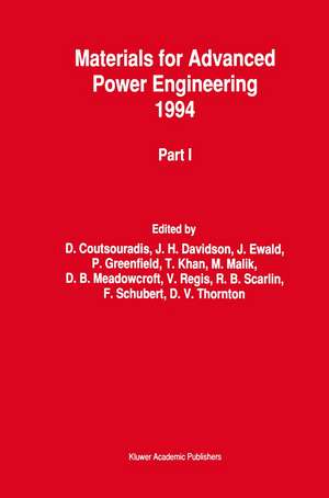 Materials for Advanced Power Engineering 1994: Proceedings of a Conference held in Liège, Belgium, 3–6 October 1994 de D. Coutsouradis