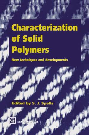 Characterization of Solid Polymers: New techniques and developments de S.J. Spells